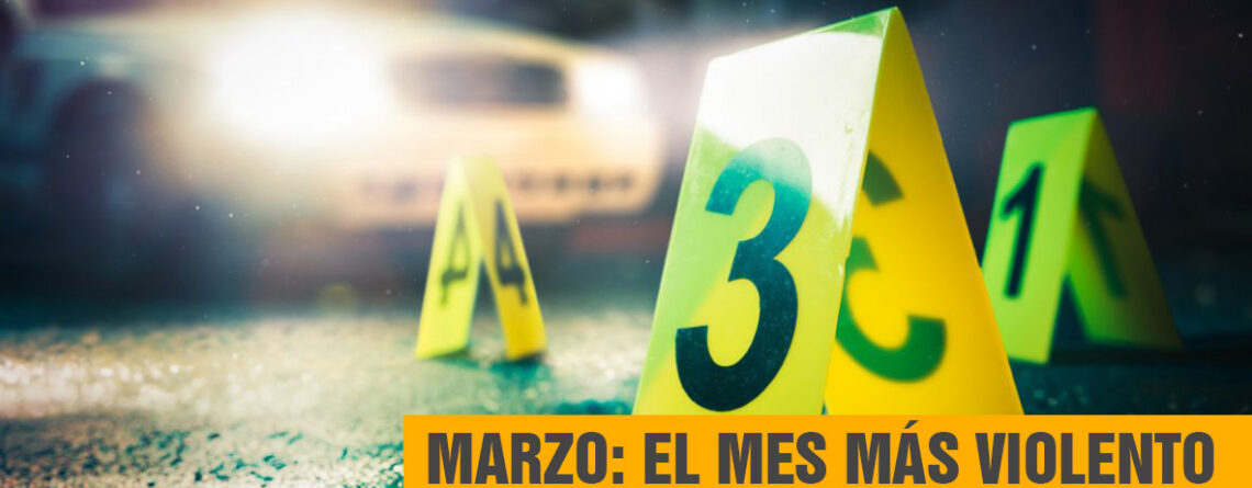 Marzo el mes más violento